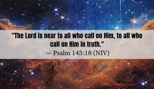 Psalm 145:18 (NIV) — Today’s Verse for January 7, 2025 Tuesday