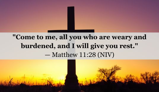 Matthew 11:28 (NIV) — Today’s Verse for February 6, 2025 Thursday