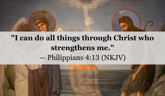 Philippians 4:13 (NKJV) — Today’s Verse for February 11, 2025 Tuesday