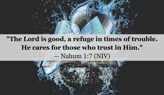 Nahum 1:7 (NIV) — Today’s Verse for February 15, 2025 Saturday