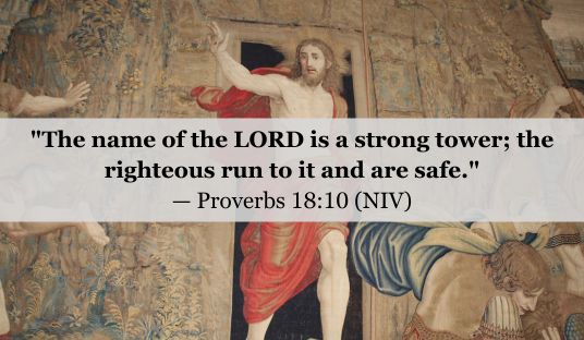 Proverbs 18:10 (NIV) — Today’s Verse for March 13, 2025 Thursday