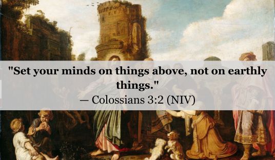Colossians 3:2 (NIV) — Today’s Verse for April 24, 2025 Thursday